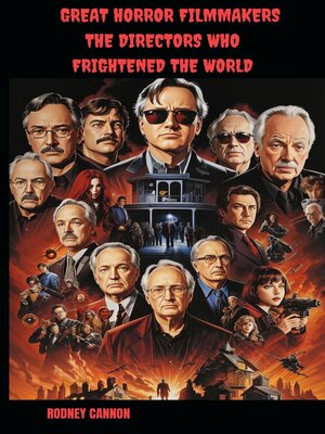 cover image of Great Horror Filmmakers the Directors Who Frightened the World